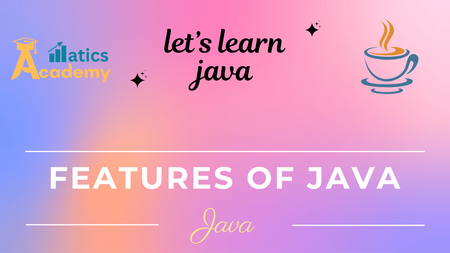 Understanding the Essential Features of Java - Matics Academy